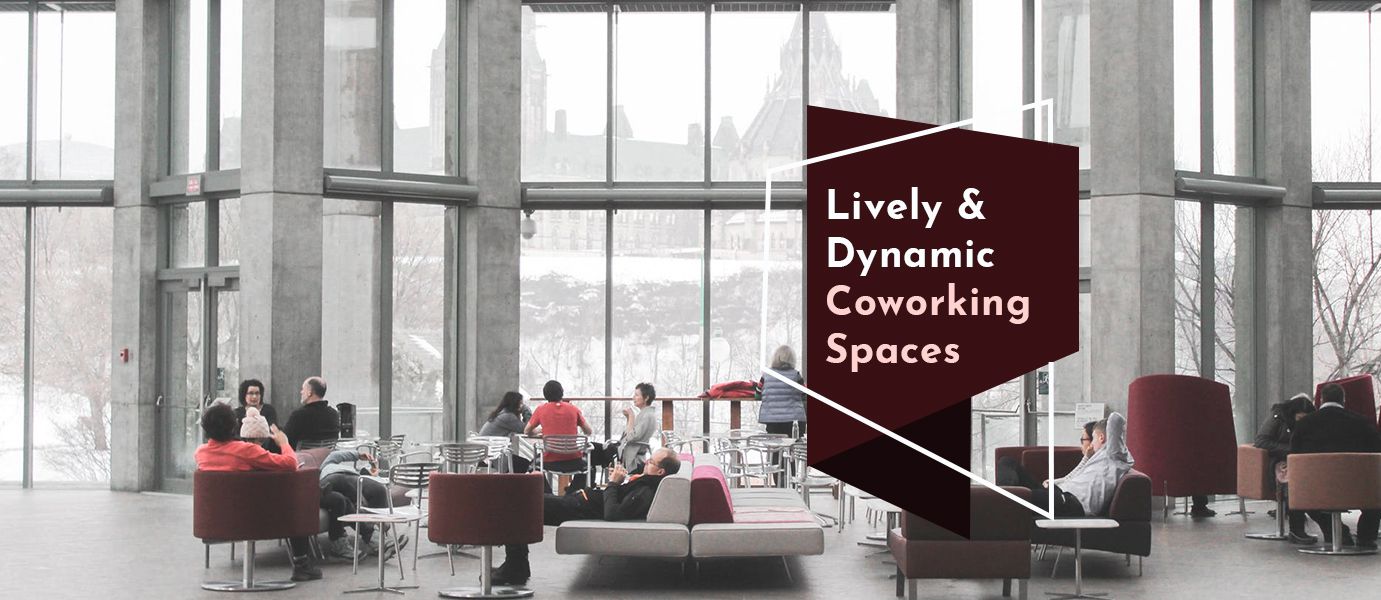 Creating: Lively & Dynamic Coworking Spaces