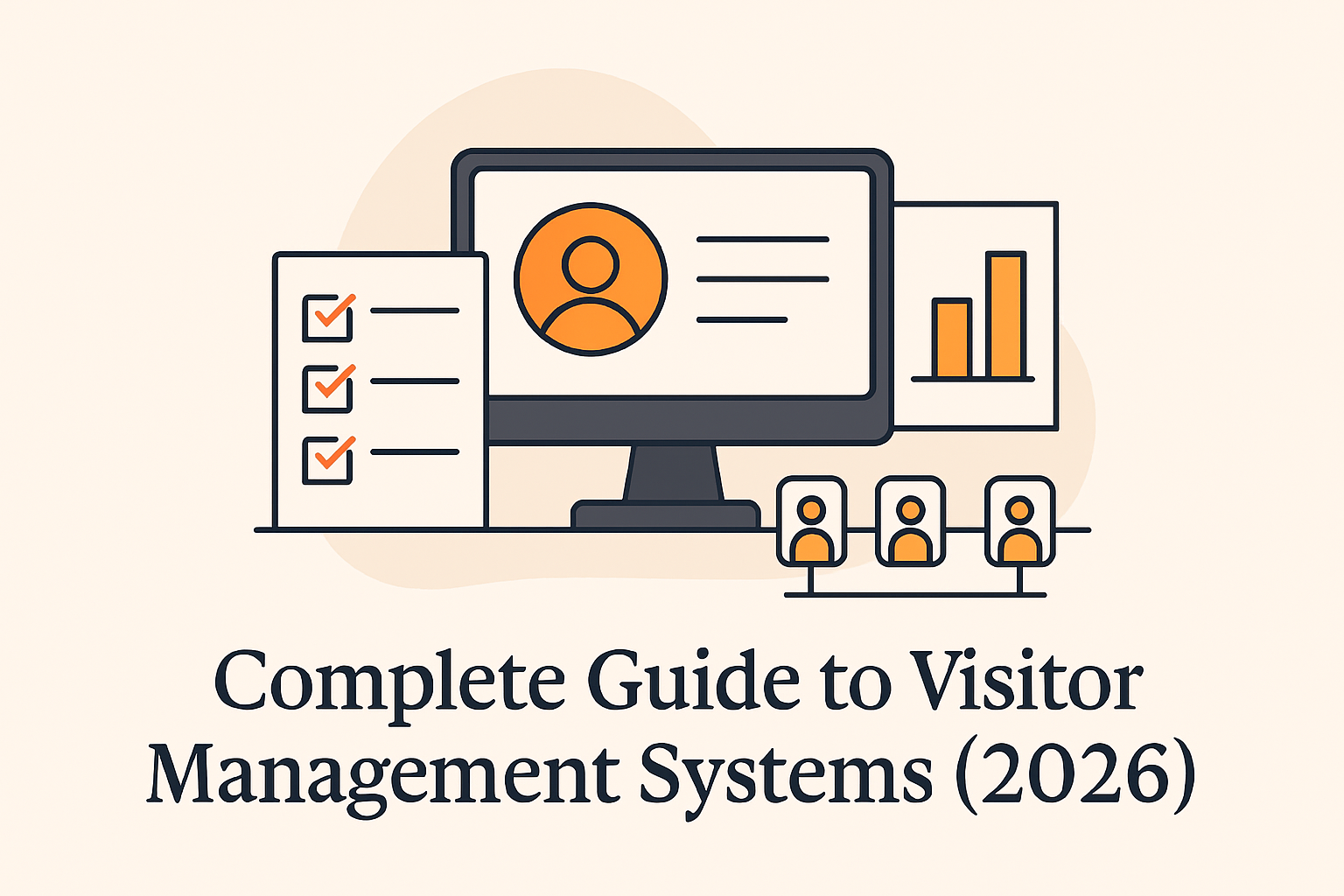 Complete Guide to Visitor Management Systems (2026)